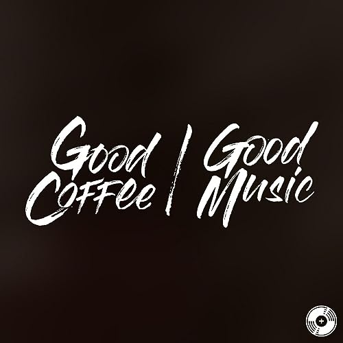Good Coffee Good Music cover art