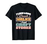 Ich mag lange romantische Spaziergänge durch Kunsthandwerksgeschäfte Cool Crafter T-Shirt