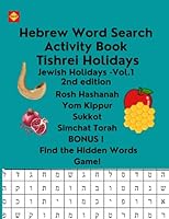 Tishrei Holidays Hebrew Word Search Activity Book: Jewish Holidays Vo.1, Second edition, LARGE PRINT, BONUS - Find the hidden words game! Hebrew words ... Hashana, Yom Kippur, Sukkot and Simchat Torah B0BW2GFPHD Book Cover