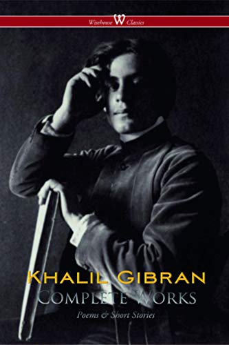Khalil Gibran Complete Works Wisehouse Classics Kindle Edition By Gibran Khalil Literature Fiction Kindle Ebooks Amazon Com