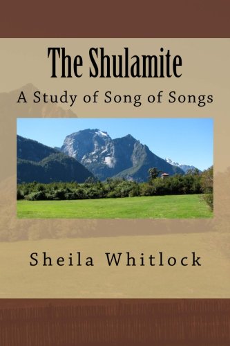 The Shulamite Principle: A Study of Song of Songs