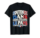 Soutenez Le Pays - Drapeau France Patriotisme Patriote T-Shirt