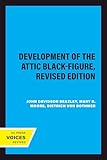 The Development of the Attic Black-Figure, Revised Edition (Sather Classical Lectures Book 24) (Engl...