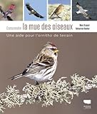 Comprendre la mue des oiseaux: Une aide pour l'ornitho de terrain