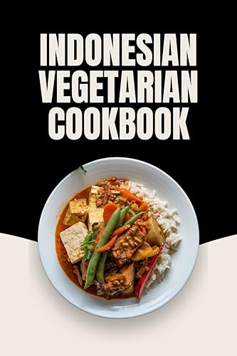 Indonesian Vegetarian Cookbook