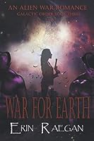 War for Earth: an Alien War Romance 1795180544 Book Cover