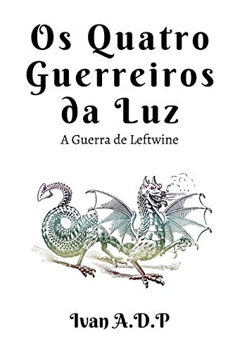 Os Quatro Guerreiros da Luz: A Guerra de Leftwine (Portuguese Edition)