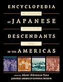 Encyclopedia of Japanese Descendants in the Americas: An Illustrated History of the Nikkei