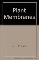 Plant Membranes: Structure, Function, Biogenesis (Plant Membranes) 0845126628 Book Cover