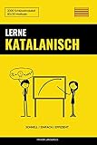 Lerne Katalanisch - Schnell / Einfach / Effizient: 2000 Schlüsselvokabel