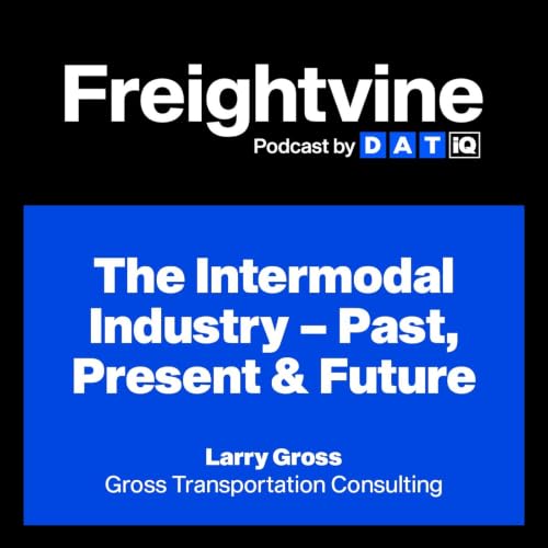 Larry Gross | The Intermodal Industry &ndash; Past, Present, and Future