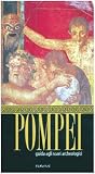  Pompei. Guida agli scavi archelogici. Con piantina