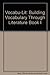 Vocabu-Lit: Building Vocabulary Through Literature Book I