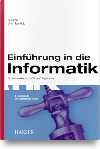 Einführung in die Informatik: für Naturwissenschaftler und Ingenieure