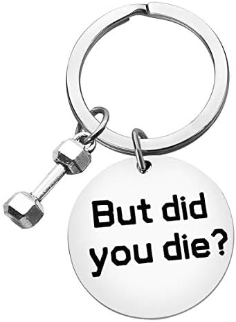 But Did You Die Keychain Workout keychain Dumbbell Bodybuilding Funny Gym Workout Jewelry Friend Inspirational Gift Fitness Trainer Key Ring for Women Men