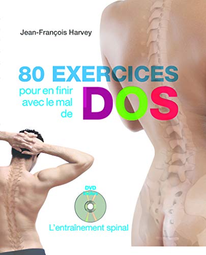 Télécharger 80 exercices pour en finir avec le mal de dos : L'entraînement spinal (1DVD) Francais PDF