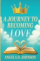 A Journey to Becoming Love B0G23GKVC1 Book Cover