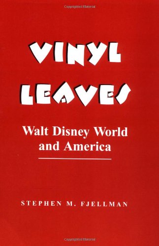 Vinyl Leaves: Walt Disney World And America