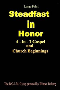 Paperback Steadfast in Honor - large print: 4-in-1 Gospel and Church Beginnings Book