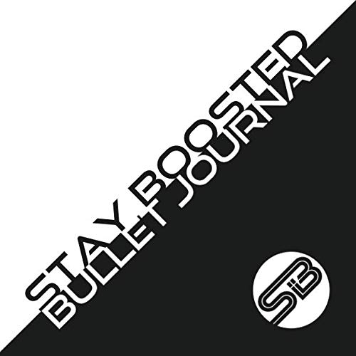 Stay Boosted Bullet Journal: A Bullet Journal For The Boosted Mind