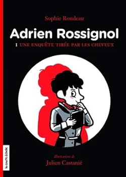 Paperback ADRIEN ROSSIGNOL T.01: UNE ENQUÊTE TIRÉE PAR LES CHEVEUX ! [French] Book