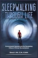 Sleepwalking Through Life: Environmental Hypnosis and the Devastating Effects of Somnambulism 1088965105 Book Cover