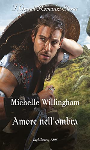Michelle Willingham - Guerrieri leggendari vol. 01. Amore nell'ombra (2023)