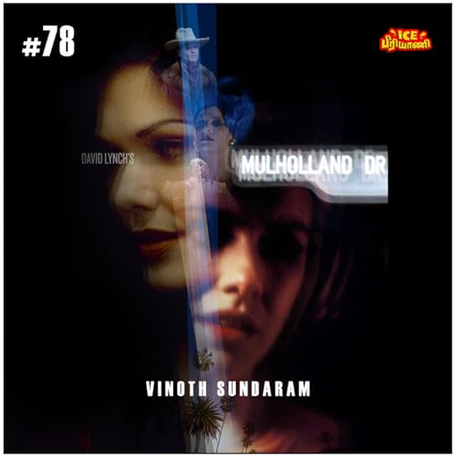 #78 - The Crux of MULHOLLAND DR - Vinoth Sundaram - இரவு நேரத்து மல்லிகை வாடை..!!