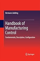 Handbook of Manufacturing Control: Fundamentals, Description, Configuration 3642436188 Book Cover