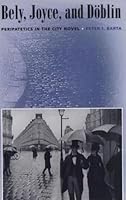 Bely, Joyce, and Doblin: Peripatetics in the City Novel (Florida James Joyce Series) 0813014506 Book Cover