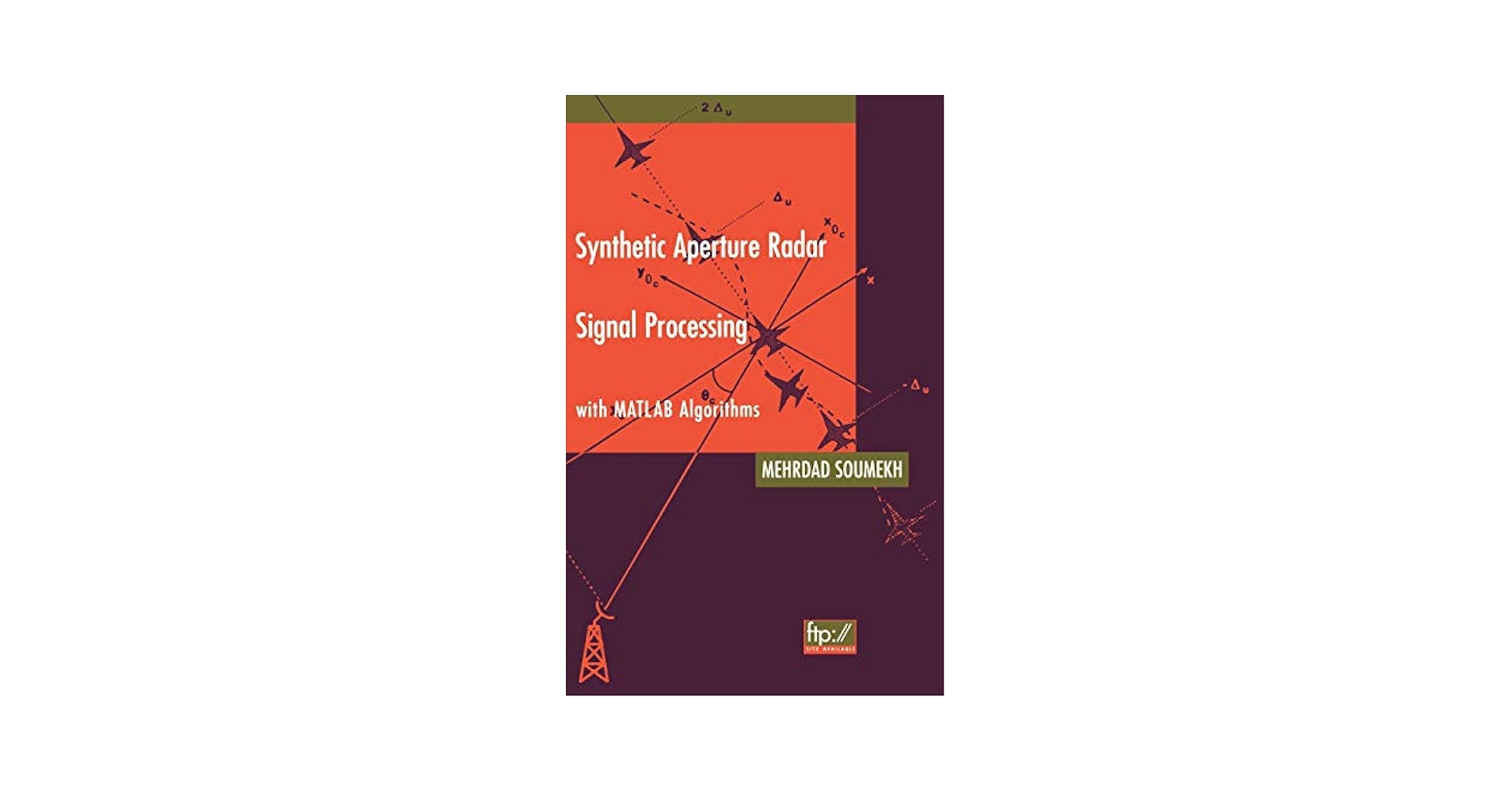 Synthetic Aperture Radar Signal Pro… 英語版 Synthetic Aperture Radar Signal Processing with MATLAB