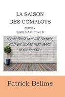 La Saison des Complots : Partie 2 1709676094 Book Cover