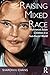 Raising Mixed Race (New Critical Viewpoints on Society)