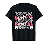 Dental Assistant Job Tooth Teeth Women Dental Assistant T-Shirt