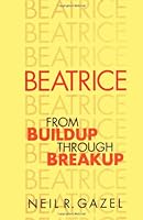 Beatrice: From Buildup through Breakup 0252017293 Book Cover