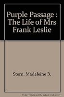 Purple Passage: The Life of Mrs Frank Leslie 0806102713 Book Cover