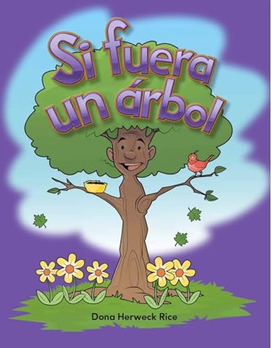Si Fuera Un Arbol (If I Were a Tree) (Spanish Version) (Las Plantas (Plants)) (Literacy, Language, and Learning)