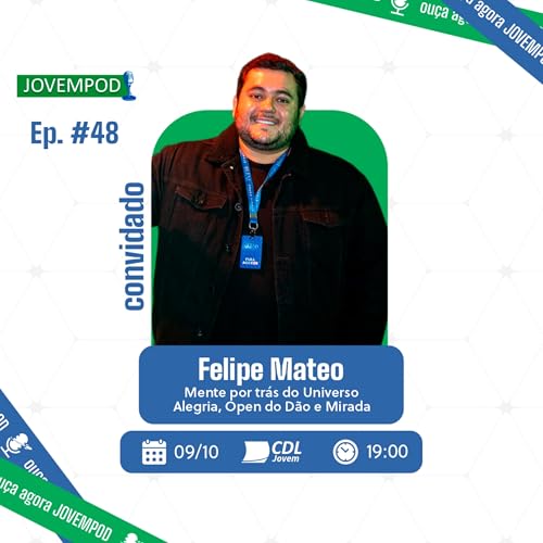 JovemPOD #48 - Felipe Mateo