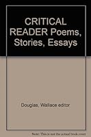 The critical reader: Poems, stories, essays B0006D8YOA Book Cover