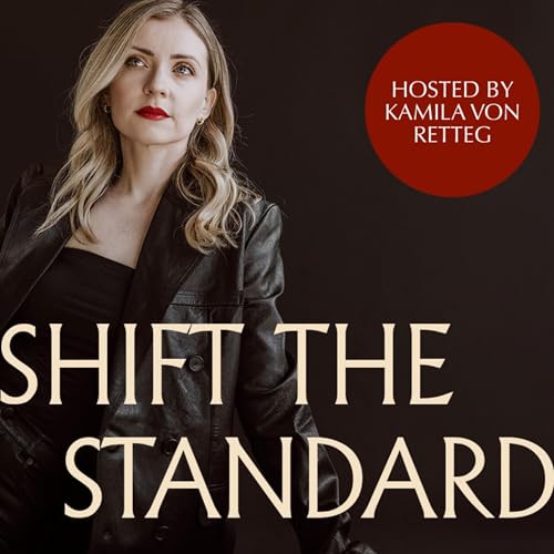 Couverture de Shift the Standard with Kamila von Retteg