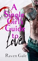 A Single Girl's Guide to Love: Single Girl Series Book 3 1718189788 Book Cover
