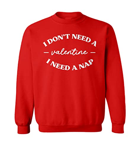 I Don't Neep A Valentine I Need A Nap - Toddler Fleece Crewneck Sweater