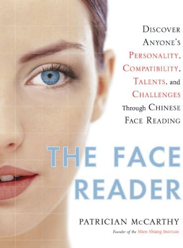 The Face Reader: Discover Anyone's Personality, Compatibility, Talents,  and Challenges Through Chinese Face Reading