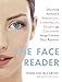 The Face Reader: Discover Anyone's Personality, Compatibility, Talents, and Challenges Through Chinese Face Reading