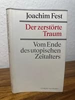 Der Zerstörte Traum. Vom Ende des utopischen Zeitalters 388680335X Book Cover
