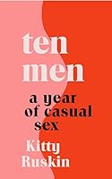 Ten Men: A Year of Casual Sex 1837730687 Book Cover