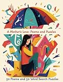 A Mother's Love: Poems and Puzzles: 50 Poems and 50 Word Search Puzzles