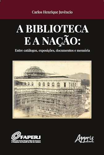 A biblioteca e a nação: Entre catálogos, exposições, documentos e memória