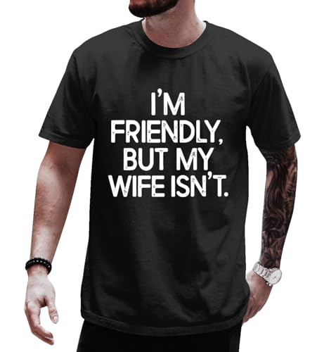 Im Friendly But My Wife Isnt Shirt Funny Im Friendly But My Wife Isnt Dont Touch Husband Shirt Unisex Black
