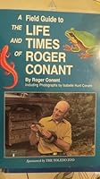 Field Guide to the Life and Times of Roger Conant 0965744604 Book Cover